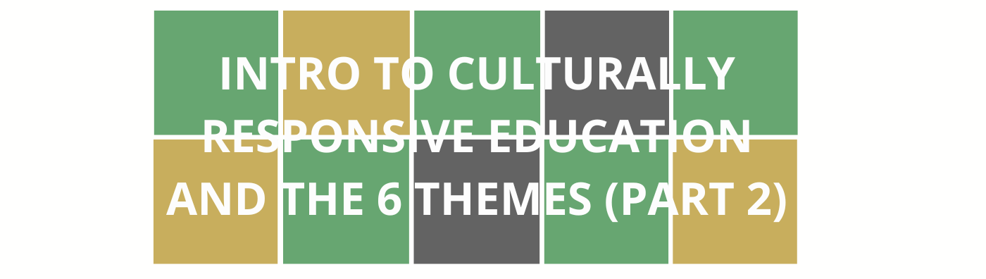 Wordle style colorful blocks with course title "Intro to Culturally Responsive Education and the 6 Themes (Part 2)" that is linked to registration for the course.