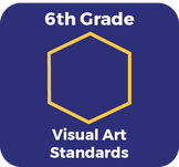 6th grade Visual Art Standards link