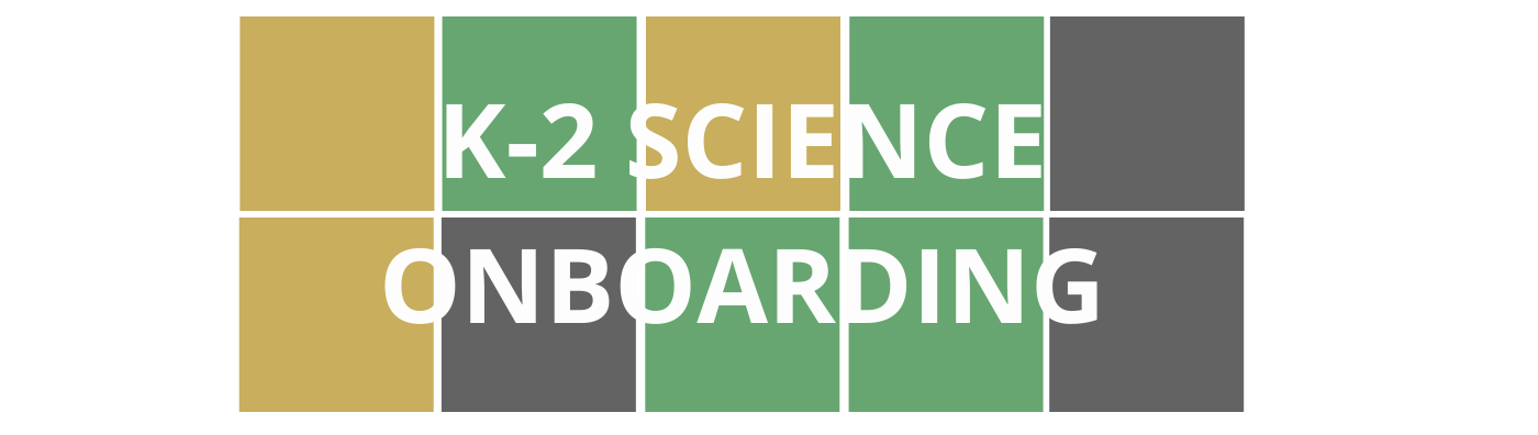 Wordle style colorful blocks with course title "K-2 Science Onboarding" that is linked to registration for the course.