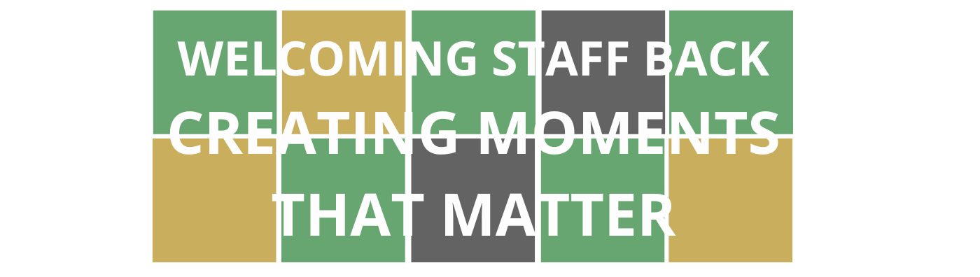 Wordle style colorful blocks with course title "Welcoming Staff Back Creating Moments That Matter" that is linked to registration for the course.